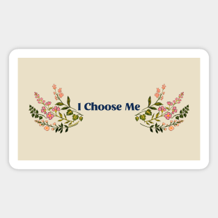 I Choose Me Magnet